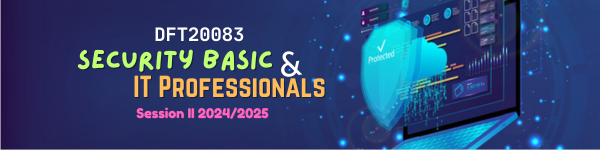 DFT20083 SECURITY BASIC &amp; IT PROFESSIONAL SESI II 2024/2025 (MKBD)